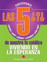 Las 5 preguntas P: Viviendo en la espera: Quién, qué, dónde, cuándo, por qué...Viviendo en la esperanza (5 de Nuestra Fe Catolica) 0764821008 Book Cover