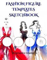 Fashion Figure Templates Sketchpad (with Mixed Templates): An Extra Large Fashion Figure Templates Sketchpad with Mixed Templates 1984234102 Book Cover