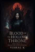 Blood of the Hollow Throne B0FHDXGPK3 Book Cover