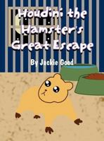 Houdini the Hamster's Great Escape 1462662692 Book Cover