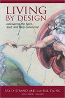 Living by Design: Discovering the Spirit, Soul, and Body Connection 0974730874 Book Cover