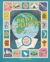 Brave Explorers: Real Stories of Bold Journeys and Discoveries (Bonus: Explorers' Passport Inside) 8854422312 Book Cover