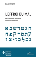 L'effroi du mal: La philosophie religieuse d'Emmanuel Levinas (Ouverture Philosophique) (French Edition) 2343205000 Book Cover
