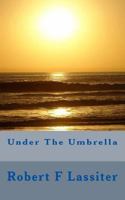 Under The Umbrella 1492392502 Book Cover