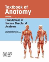 Textbook of Anatomy Volume 1: Foundations of Human Structural Anatomy 1779567707 Book Cover