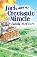 Jack and the Creekside Miracle 1545650861 Book Cover