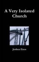 A Very Isolated Church 0557841828 Book Cover