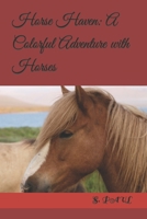 Horse Haven: A Colorful Adventure with Horses B0CCCWXNR7 Book Cover