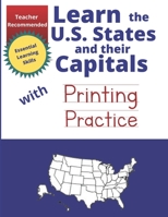 Learn the U.S. States and their Capitals with Primary Manuscript Printing Practice: Learn the States and Capitals Workbook for Kids ages 5-9 | ... (School Tools Press Activity Books) B08HRT9V7W Book Cover