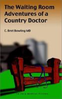 The Waiting Room Adventures of a Country Doctor 1403310599 Book Cover