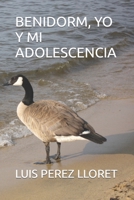 BENIDORM, YO Y MI ADOLESCENCIA (Spanish Edition) B088N3XRZF Book Cover