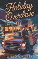 Holiday Overdrive: A Small Town Christmas Race Romance B0G5YXGYW1 Book Cover