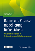 Daten- und Prozessmodellierung F?r Versicherer : Konzepte F?r Moderne IT in Bestandsf?hrung und Schadenmanagement 3658263288 Book Cover