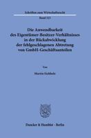Die Anwendbarkeit Des Eigentumer-Besitzer-Verhaltnisses in Der Ruckabwicklung Der Fehlgeschlagenen Abtretung Von Gmbh-Geschaftsanteilen 3428181832 Book Cover