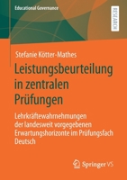 Leistungsbeurteilung in Zentralen Pr?fungen : Lehrkr?ftewahrnehmungen der Landesweit Vorgegebenen Erwartungshorizonte Im Pr?fungsfach Deutsch 3658312238 Book Cover