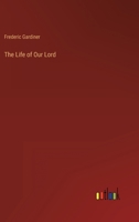 The Life of Our Lord 3368143468 Book Cover