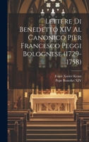 Lettere Di Benedetto XIV Al Canonico Pier Francesco Peggi Bolognese (1729-1758) 1021066591 Book Cover