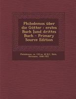 Philodemos Uber Die Gotter: Erstes Buch [Und Drittes Buch - Primary Source Edition 1295659573 Book Cover