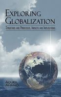 Exploring Globalization: Structure and Processes, Impacts and Implications 1450202020 Book Cover