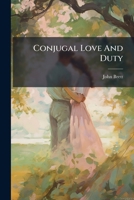Conjugal love and duty: a discourse upon Hebrews xiii. 4. Preached at St. Ann's September 11, 1757. With a dedication to ... Lady Caroline Russel. ... 1245295233 Book Cover