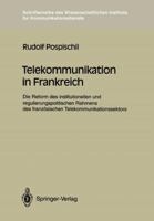 Telekommunikation in Frankreich: Die Reform Des Institutionellen Und Regulierungspolitischen Rahmens Des Franzosischen Telekommunikationssektors 3540555218 Book Cover