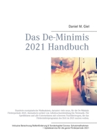 Das De-Minimis 2021 Handbuch: Hunderte, aktuelle exemplarische Maßnahmen für die De-Minimis Förderperiode 2021, thematisch sortiert von Arbeitsschutzkleidung bis Telematik. 3753401668 Book Cover