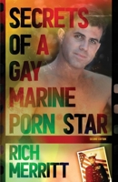 Secrets of a Gay Marine Porn Star: a memoir B0HCGST2HC Book Cover