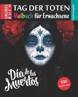 Tag der Toten - Malbuch f�r Erwachsene - Nachtausgabe: Dia de los Muertos - 100 Abbildungen (Mandalas) in farbe 1078133700 Book Cover
