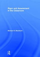 Rigor and Assessment in the Classroom 1138936138 Book Cover