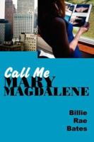 Call Me Mary Magdalene B09S5QP1KD Book Cover