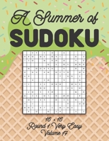 A Summer of Sudoku 16 x 16 Round 1: Very Easy Volume 17: Relaxation Sudoku Travellers Puzzle Book Vacation Games Japanese Logic Number Mathematics ... Easy Level For All Ages Kids to Adults Gifts B08VDV4DZM Book Cover