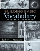 Building Basic Vocabulary: Tracking My Progress (A companion resource to help students learn new vocabulary words and build their literacy skills) 1943360170 Book Cover