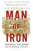 Man of Iron: Thomas Telford and the Building of Britain 140883748X Book Cover
