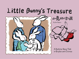 Little Bunny's Treasure: A Story Told in English and Chinese 1632880350 Book Cover