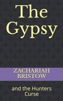 The Gypsy: and the Hunters Curse 1686195001 Book Cover