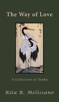 The Way of Love: A Collection of Tanka 1665788542 Book Cover