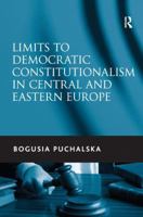 Limits to Democratic Constitutionalism in Central and Eastern Europe 1138253286 Book Cover