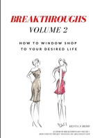 Breakthroughs: How To Window Shop To Your Desired Life 1710375604 Book Cover