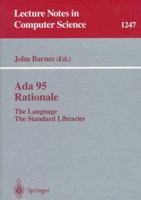 Ada 95 Rationale: The Language - The Standard Libraries 3540631437 Book Cover