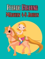 Pferde, Färbung Mädchen 4-8 Jahren: 40 Zeichnungen von schönen Pferden zum Ausmalen, Geschenkidee, um Sie glücklich zu machen B08R4952J7 Book Cover