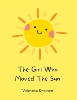 The Girl Who Moved The Sun B0C9SLF34X Book Cover