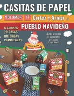 Casitas de Papel 17 - Pueblo Navideño: Corta y monta 20 increíbles casas de Papá Noel (Manualidades de Papel para Navidad) B0BJBXGHZQ Book Cover
