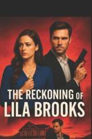 The Reckoning of Lila Brooks B0G3W9H455 Book Cover