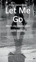 Let Me Go 3734586658 Book Cover