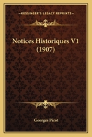 Notices Historiques V1 (1907) 1167003217 Book Cover