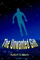 The Unwanted Gift 0595338631 Book Cover