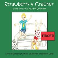 Fidget!: Strawberry & Cracker - Twins with Fetal Alcohol Syndrome 1988092132 Book Cover