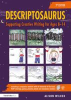 Descriptosaurus: Supporting Creative Writing for Ages 8-14 1138093025 Book Cover