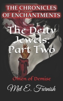 The Deity Jewels: Part Two: Omen of Demise (The Chronicles of Enchantments) 1696404061 Book Cover