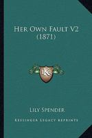 Her Own Fault V2 1436869005 Book Cover